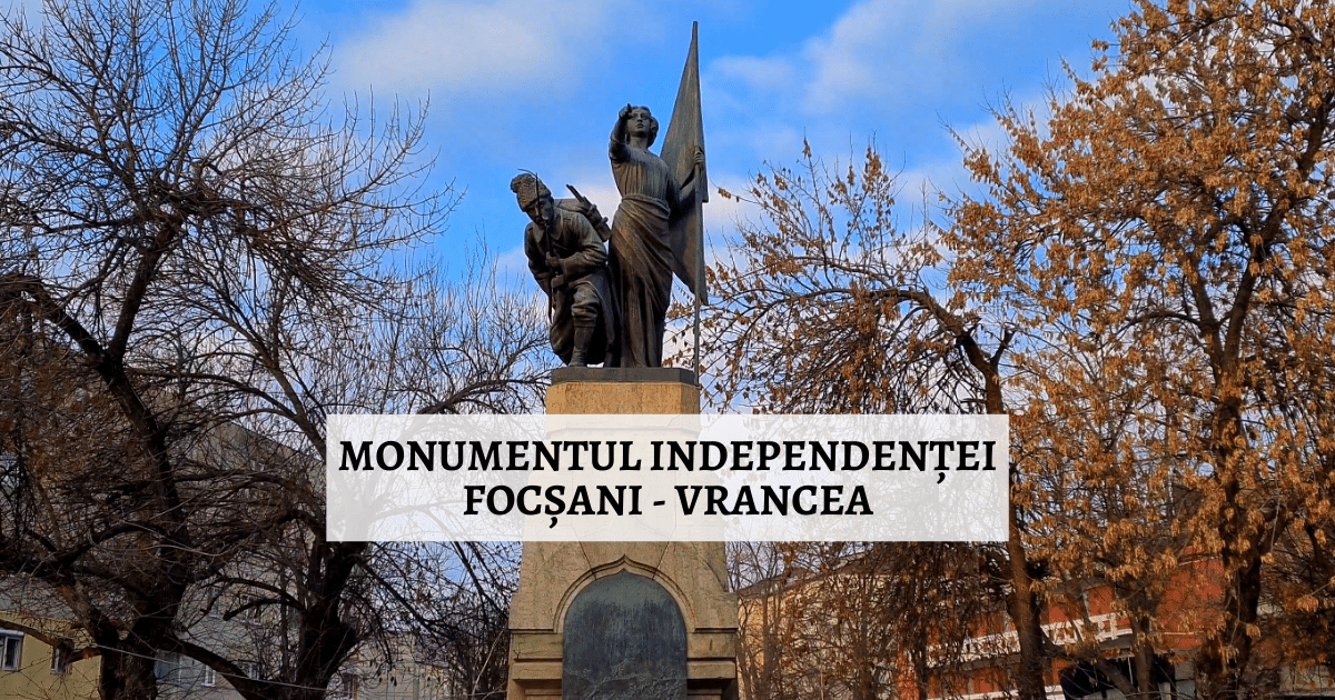 Monumentul Independenţei din Focșani